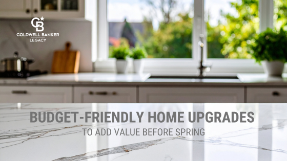 Budget-Friendly Home Upgrades to Add Value Before Spring | Coldwell Banker Legacy